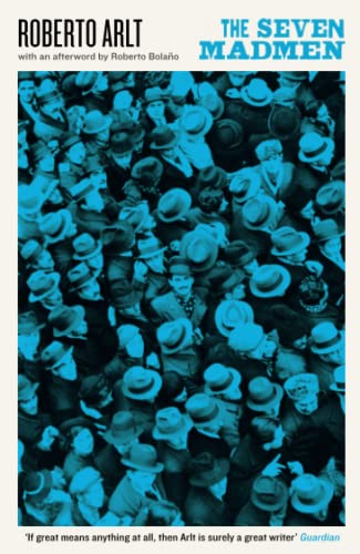 The Seven Madmen: With an afterword by Robert Bolano (Serpent's Tail Classics) von Serpent's Tail