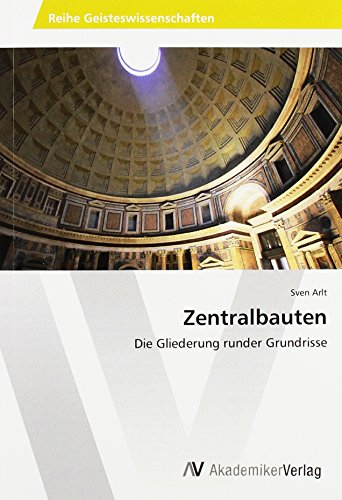 Zentralbauten: Die Gliederung runder Grundrisse