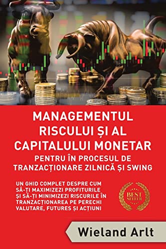 Managementul Riscului Si Al Capitalului Monetar - in Procesul De Tranzactionare Zilnica Si Swing: Un Ghid Complet Despre Cum S¿-¿i Maximizezi ... Pe Perechi Valutare, Futures ¿i Ac¿iuni von PublishDrive