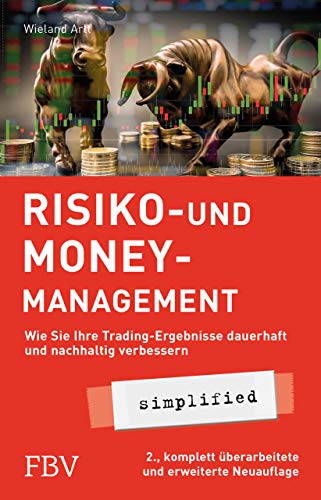Risiko- und Money-Management simplified: Wie Sie Ihre Trading-Ergebnisse dauerhaft und nachhaltig verbessern von FinanzBuch Verlag