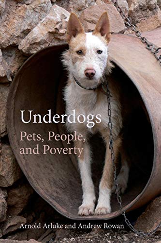 Underdogs: Pets, People, and Poverty (Animal Voices / Animal Worlds)