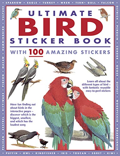Ultimate Bird Sticker Book with 100 Amazing Stickers: Learn All about the Different Types of Bird - With Fantastic Reusable Easy-To-Peel Stickers von Armadillo Music