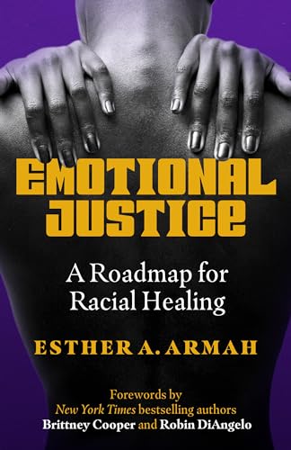 Emotional Justice: A Roadmap for Racial Healing von Berrett-Koehler Publishers