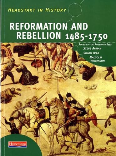 Headstart In History: Reformation & Rebellion 1485-1750 Headstart In History: Reformation & Rebellion 1485-1750