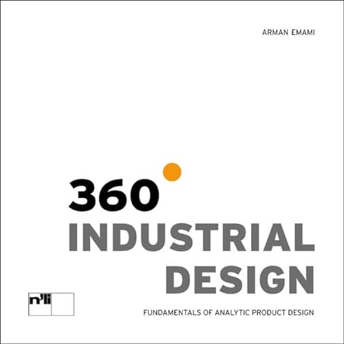 360° Industrial Design: Grundlagen der analytischen Produktgestaltung