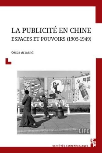 La publicité en Chine: Espaces et pouvoirs (1905-1949) von PU PROVENCE