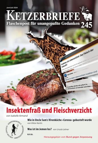 Insektenfraß und Fleischverzicht: Ketzerbriefe 245 – Flaschenpost für unangepaßte Gedanken: Flaschenpost für unangepaßte Gedanken 245 (Ketzerbriefe: ... für unangepasste Gedanken. Sonderhefte) von AHRIMAN-Verlag