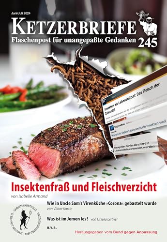 Insektenfraß und Fleischverzicht: Ketzerbriefe 245 – Flaschenpost für unangepaßte Gedanken: Flaschenpost für unangepaßte Gedanken 245 (Ketzerbriefe: ... für unangepasste Gedanken. Sonderhefte)