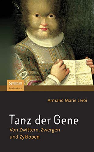 Tanz der Gene: Von Zwittern, Zwergen und Zyklopen (German Edition) von Spektrum Akademischer Verlag