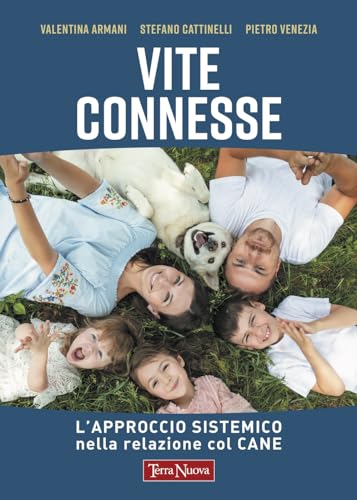 Vite connesse. L'approccio sistemico nella relazione con il cane (Animali)