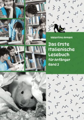 Das Erste Italienische Lesebuch für Anfänger, Band 2: Stufe A2 Zweisprachig mit Italienisch-deutscher Übersetzung (Gestufte Italienische Lesebücher, Band 2) von Independently published