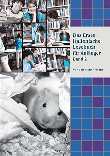 Das Erste Italienische Lesebuch für Anfänger Band 2: Stufe A2 Zweisprachig mit Italienisch-deutscher Übersetzung (Gestufte Italienische Lesebücher)