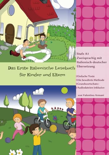 Das Erste Italienische Lesebuch für Kinder und Eltern: Stufe A1 Zweisprachig mit Italienisch-deutscher Übersetzung (Gestufte Italienische Lesebücher, Band 11)
