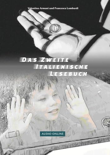 Das Zweite Italienische Lesebuch: Zweisprachig mit Italienisch-deutscher Übersetzung Stufen A2 und B1 (Gestufte Italienische Lesebücher)