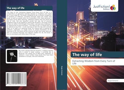 The way of life: Extracting Wisdom from Every Turn of Life The way of life: Extracting Wisdom from Every Turn of Life von JustFiction Edition