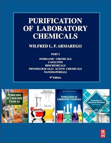 Purification of Laboratory Chemicals: Part 2 Inorganic Chemicals, Catalysts, Biochemicals, Physiologically Active Chemicals, Nanomaterials von Butterworth-Heinemann