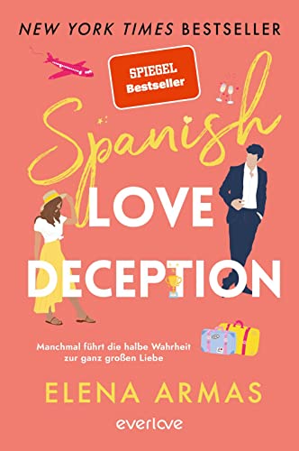 Spanish Love Deception – Manchmal führt die halbe Wahrheit zur ganz großen Liebe: Roman | Die Booktok-Sensation endlich auf Deutsch! von PIPER