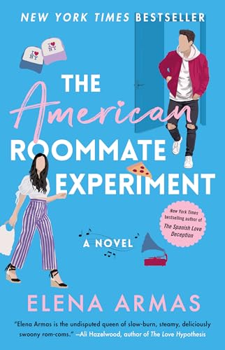 The American Roommate Experiment: A Novel (The Love Deception Series, Band 2)