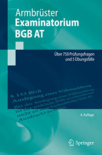 Examinatorium BGB AT: Über 750 Prüfungsfragen und 5 Übungsfälle (Springer-Lehrbuch) von Springer