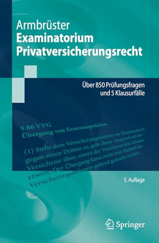 Examinatorium Privatversicherungsrecht: Über 850 Prüfungsfragen und 5 Klausurfälle (Springer-Lehrbuch) von Springer