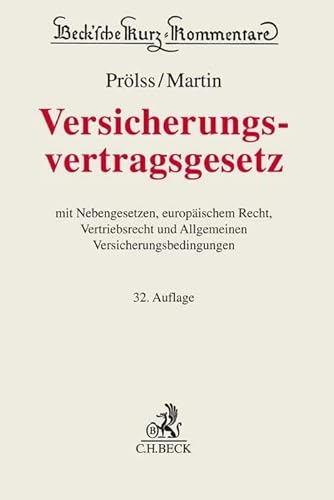 Versicherungsvertragsgesetz: mit Nebengesetzen, europäischem Recht, Vertriebsrecht und Allgemeinen Versicherungsbedingungen (Beck'sche Kurz-Kommentare)