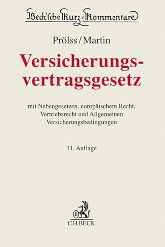 Versicherungsvertragsgesetz: mit Nebengesetzen, Vertriebsrecht und Allgemeinen Versicherungsbedingungen (Beck'sche Kurz-Kommentare) Versicherungsvertragsgesetz: mit Nebengesetzen, Vertriebsrecht und Allgemeinen Versicherungsbedingungen (Beck'sche Kurz-Kommentare)