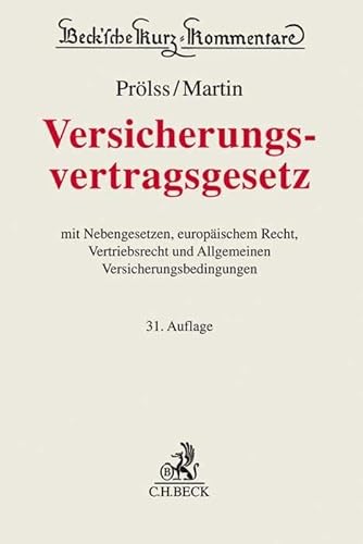 Versicherungsvertragsgesetz: mit Nebengesetzen, Vertriebsrecht und Allgemeinen Versicherungsbedingungen (Beck'sche Kurz-Kommentare)