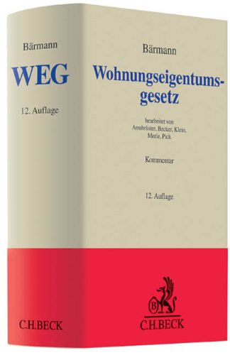 Wohnungseigentumsgesetz: Gesetz über das Wohnungseigentum und das Dauerwohnrecht