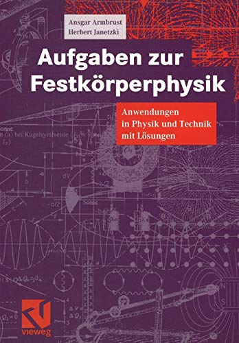 Aufgaben Zur Festkörperphysik: Anwendungen in Physik und Technik mit Lösungen (German Edition)