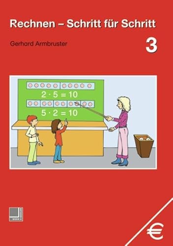 Rechnen - Schritt für Schritt 1 bis 10: Rechnen - Schritt für Schritt: Schülerband 3: Schulbuch 3 Rechnen - Schritt für Schritt 1 bis 10: Rechnen - Schritt für Schritt: Schülerband 3: Schulbuch 3