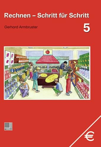 Rechnen - Schritt für Schritt 1 bis 10: Rechnen - Schritt für Schritt: Schülerband 5: Schulbuch 5 von Bildungsverlag Eins