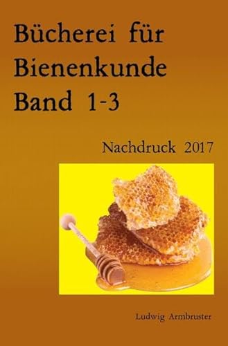 Bücherei für Bienenkunde Band 1-3: Nachdruck 2017 Taschenbuch von epubli