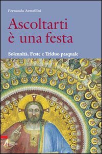 Ascoltarti è una festa. Solennità, feste e triduo pasquale (Shemà. Ascolto e annuncio) von EMP - Edizioni Messaggero Padova