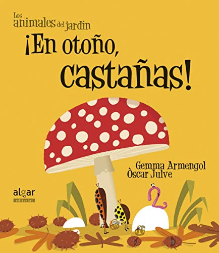 ¡En otoño, castañas! (Los animales del jardín, Band 12) von ALGAR EDITORIAL