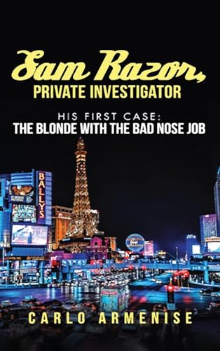 Sam Razor, Private Investigator: His First Case: The Blonde with the Bad Nose Job Sam Razor, Private Investigator: His First Case: The Blonde with the Bad Nose Job von Authors' Tranquility Press
