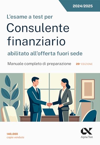 L'esame a test per Consulente finanziario abilitato all'offerta fuori sede. Manuale completo di preparazione (TestProfessionali) von Alpha Test