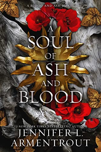 A Soul of Ash and Blood: A Blood and Ash Novel (Volume 5)