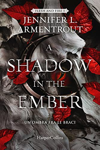 A shadow in the ember. Un’ombra fra le braci. Flesh and Fire (Vol. 1)