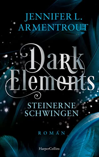 Dark Elements 1 - Steinerne Schwingen: Die SPIEGEL-Bestsellerreihe jetzt im umwerfenden neuen Look! | Von der TikTok-Sensation und internationalen Bestsellerautorin Jennifer L. Armentrout