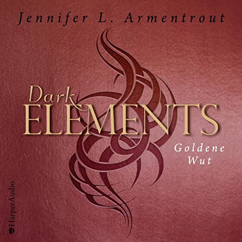 Dark Elements - Goldene Wut (ungekürzt): Lesung