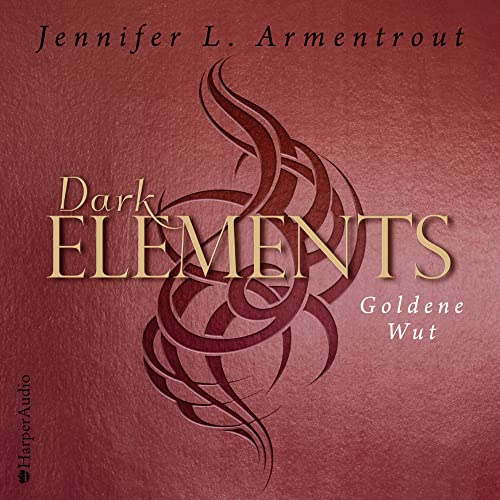 Dark Elements - Goldene Wut (ungekürzt): Lesung von HarperCollins