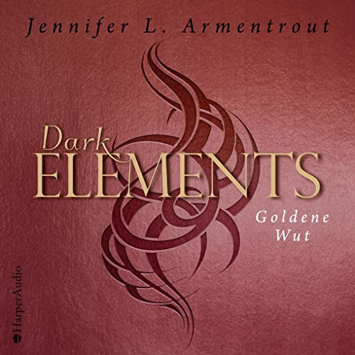 Dark Elements - Goldene Wut (ungekürzt): Lesung Dark Elements - Goldene Wut (ungekürzt): Lesung