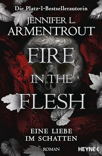 Fire in the Flesh – Eine Liebe im Schatten: Roman (Eine Liebe im Schatten-Reihe, Band 3)