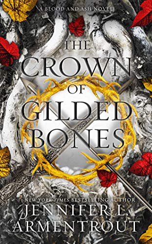 The Crown of Gilded Bones (Blood and Ash, Band 3)