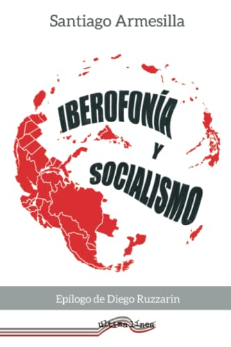 Iberofonía y Socialismo (Última Línea de Ensayo) von Última Línea