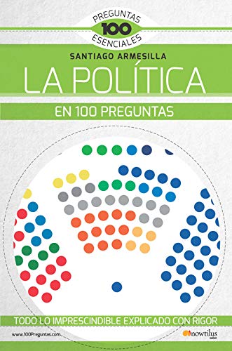 La política en 100 preguntas (100 Preguntas esenciales)
