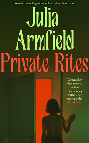 Private Rites: The haunting new novel following three queer sisters at the end of the world from the author of Our Wives Under the Sea von Fourth Estate
