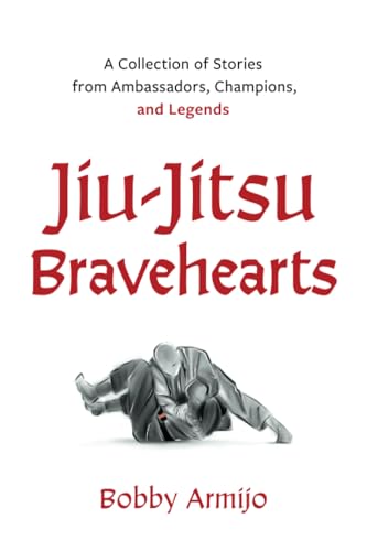 Jiu-Jitsu Bravehearts: A Collection of Stories from Ambassadors, Champions, and Legends Jiu-Jitsu Bravehearts: A Collection of Stories from Ambassadors, Champions, and Legends von Houndstooth Press