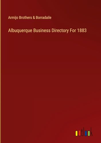 Albuquerque Business Directory For 1883 von Outlook Verlag