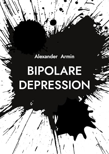 Bipolare Depression Bipolare Depression von BoD – Books on Demand